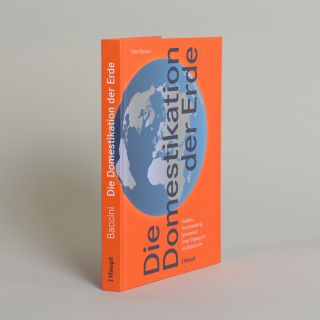 Die Domestikation der Erde - Raubbau, Verschwendung, Sparsamkeit.