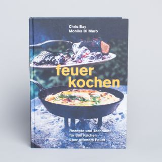 Feuerkochen von Chris Bay & Monika Di Muro 