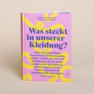 Was steckt in unserer Kleidung? von Rebecca Burgess